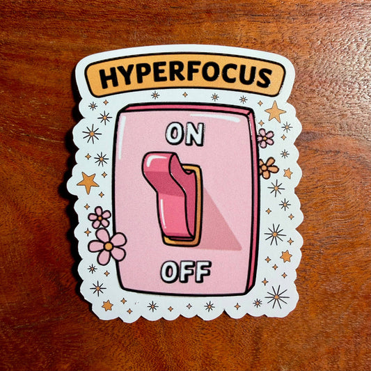Hyperfocus On : Funny ADHD Sticker