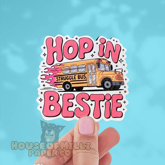 Hop In Bestie, Struggle Bus Sticker